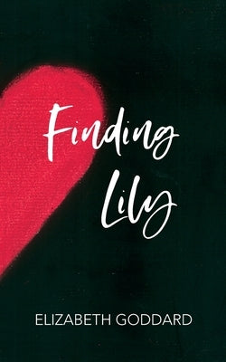 Finding Lily by Goddard, Elizabeth