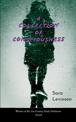 A Collection of Consciousness by Levinson, Sara
