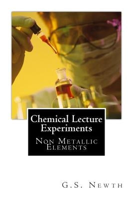 Chemical Lecture Experiments: Non Metallic Elements by Newth, G. S.
