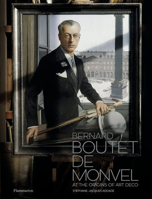 Bernard Boutet de Monvel: At the Origins of Art Deco by Addade, Stéphane Jacques