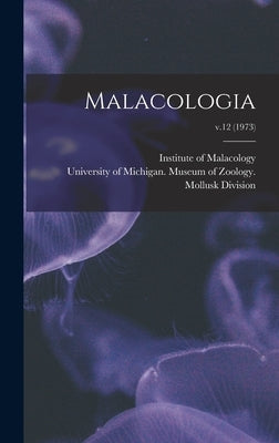 Malacologia; v.12 (1973) by Institute of Malacology
