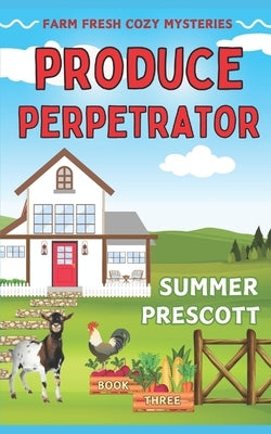 Produce Perpetrator by Prescott, Summer