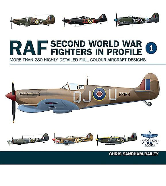 RAF Second World War Fighters in Profile: More Than 280 Highly Detailed Full Colour Aircraft Designs by Sandham-Bailey, Chris
