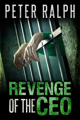 Revenge of the CEO: Will Aspine succeed in bringing down those who framed him? by Ralph, Peter
