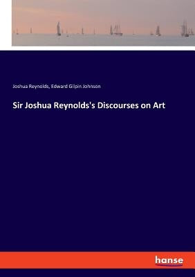 Sir Joshua Reynolds's Discourses on Art by Reynolds, Joshua