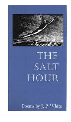 The Salt Hour by White, J. P.