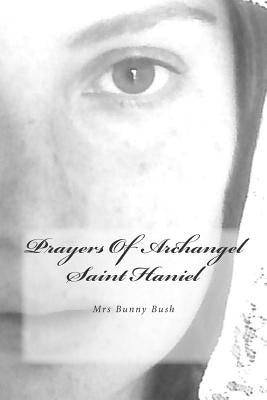 Prayers Of Archangel Saint Haniel by Bush, Bunny