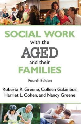 Social Work with the Aged and Their Families by Greene, Roberta R.