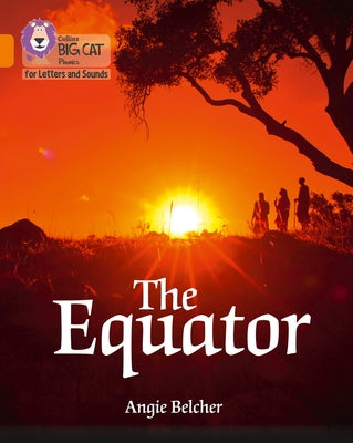 The Equator: Band 6/Orange by Belcher, Angie