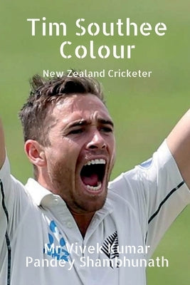 Tim Southee Colour: New Zealand Cricketer by Shambhunath, Vivek Kumar Pandey