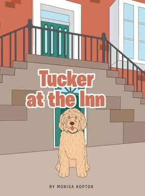 Tucker at the Inn by Hopton, Monica