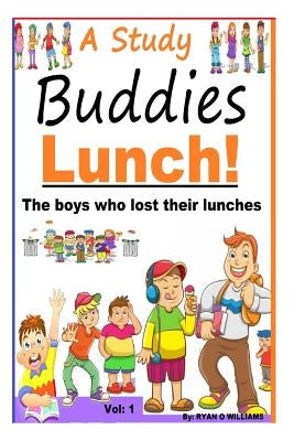 A Study Buddies Lunch: The boys who lost their lunches by Williams, Ryan