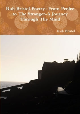 Rob Bristol Poetry-The Concise Collection by Bristol, Rob