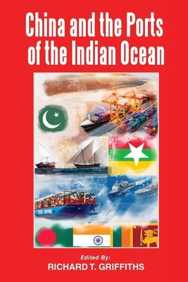 China and the Ports of the Indian Ocean by Griffiths, Richard T.