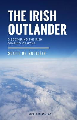 The Irish Outlander by De Buitleir, Scott