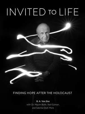 Invited to Life: Finding Hope After the Holocaust by Bialik, Mayim