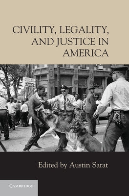Civility, Legality, and Justice in America by Sarat, Austin