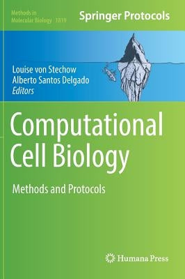 Computational Cell Biology: Methods and Protocols by Von Stechow, Louise