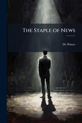 The Staple of News by Winter, De