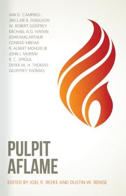 Pulpit Aflame by Beeke, Joel R.