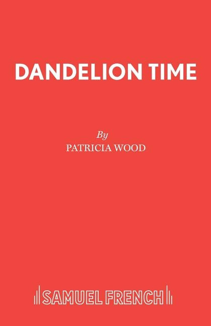 Dandelion Time by Wood, Patricia