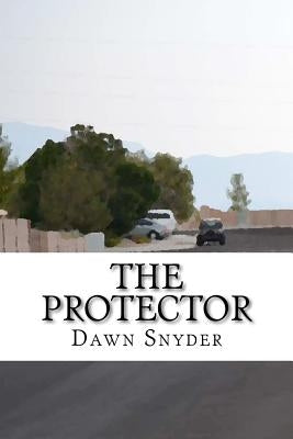 The Protector: Jack and Allison Story by Snyder, Dawn Marie