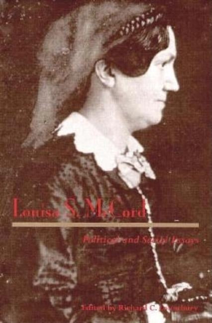 Louisa S. McCord: Political and Social Essays by Lounsbury, Richard C.