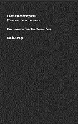 Confessions Pt.1: The Worst Parts by Page, Jordan