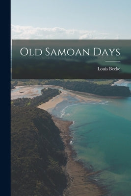 Old Samoan Days by Becke, Louis