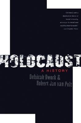 Holocaust: A History by Dwork, Debórah