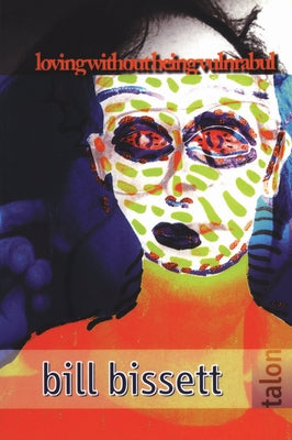 Loving Without Being Vulnrabul by Bissett, Bill