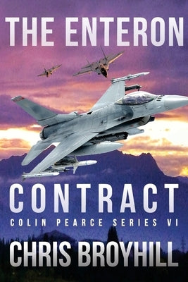 The Enteron Contract - Colin Pearce Series VI by Broyhill, Chris