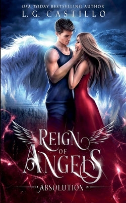 Reign of Angels 3: Absolution by Castillo, L. G.