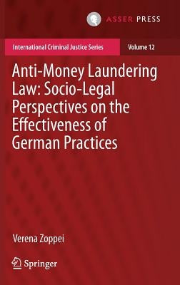 Anti-Money Laundering Law: Socio-Legal Perspectives on the Effectiveness of German Practices by Zoppei, Verena
