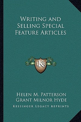 Writing and Selling Special Feature Articles by Patterson, Helen M.