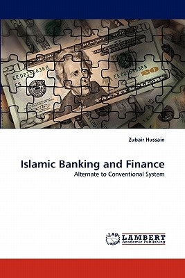 Islamic Banking and Finance by Hussain, Zubair