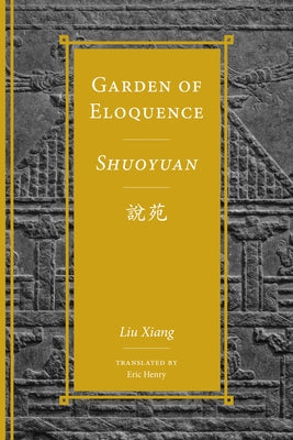 Garden of Eloquence / Shuoyuan說苑 by Liu Xiang