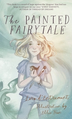 The Painted Fairytale by D'Entremont, Lara