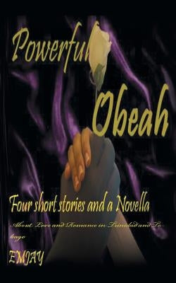 Powerful Obeah: A Glimpse of Love in the Caribbean by Emjay