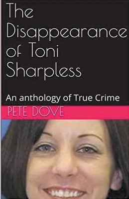 The Disappearance of Toni Sharpless by Dove, Pete