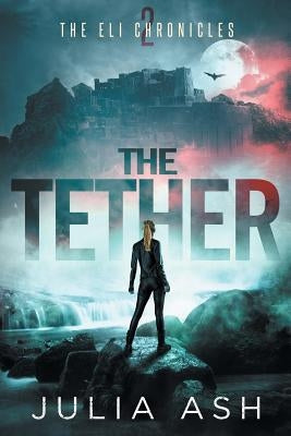 The Tether by Ash, Julia