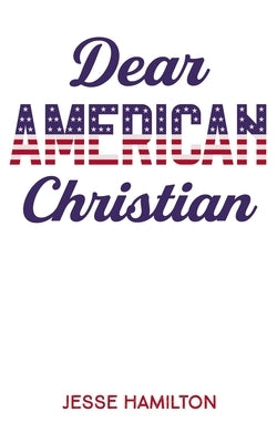 Dear American Christian by Hamilton, Jesse