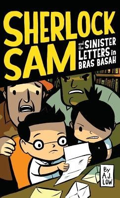 Sherlock Sam and the Sinister Letters in Bras Basah by Low, A. J.