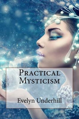 Practical Mysticism Evelyn Underhill by Benitez, Paula