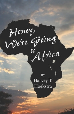 Honey, We're Going to Africa! by Delanoy, Laura Vae