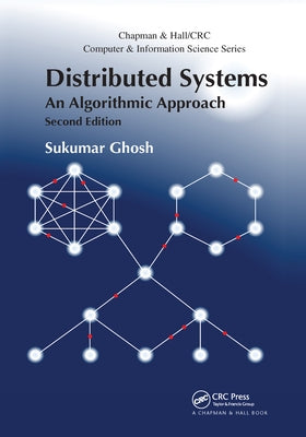 Distributed Systems: An Algorithmic Approach, Second Edition by Ghosh, Sukumar