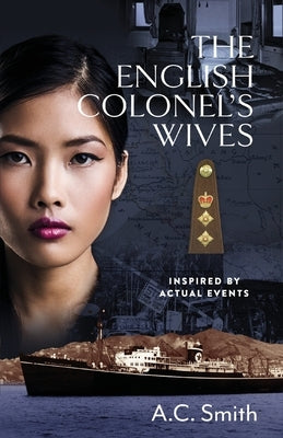The English Colonel's Wives by Smith, A. C.