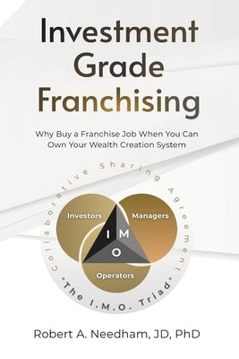 Investment Grade Franchising by Needham Jd, Robert A.