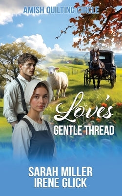 Love's Gentle Thread by Glick, Irene
