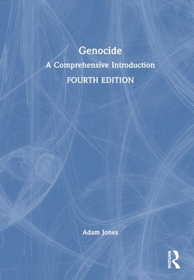 Genocide: A Comprehensive Introduction by Jones, Adam